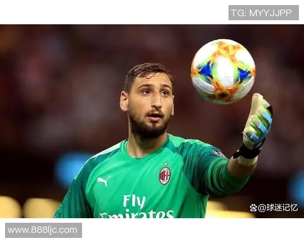 多纳鲁马的崛起之路:从青涩门将到世界顶级守护者的传奇故事